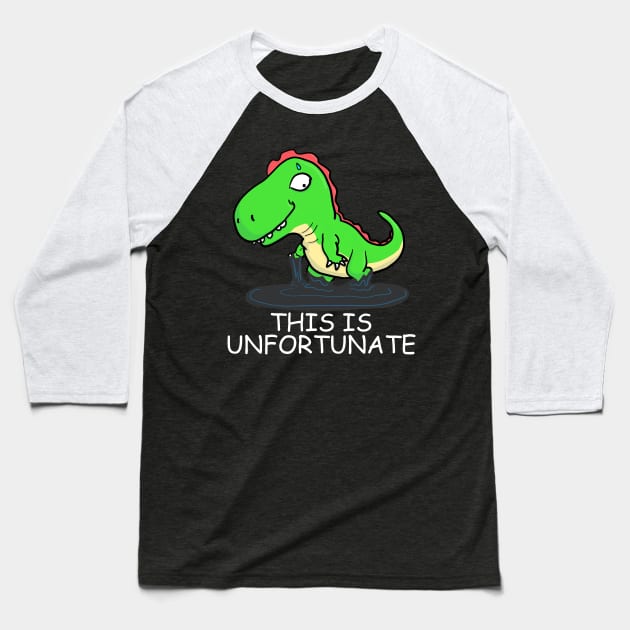 Worried Dinosaur This is Unfortunate Baseball T-Shirt by belownormal